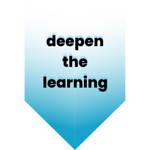 Deepen the Learning